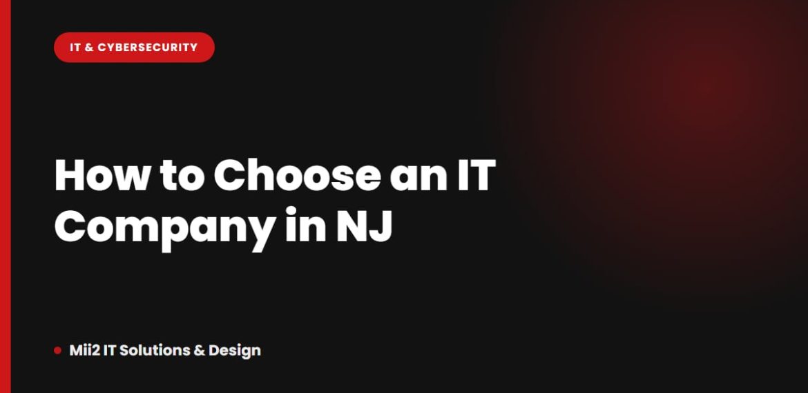 How to Choose an IT Company in NJ: A Practical Checklist